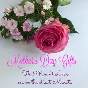 Mother's Day Gifts That Won't Look Last Minute -- if time got away from you, you've still got time to grab Mom an awesome gift that won't look like you forgot | www.alwaysmovingmommy.com