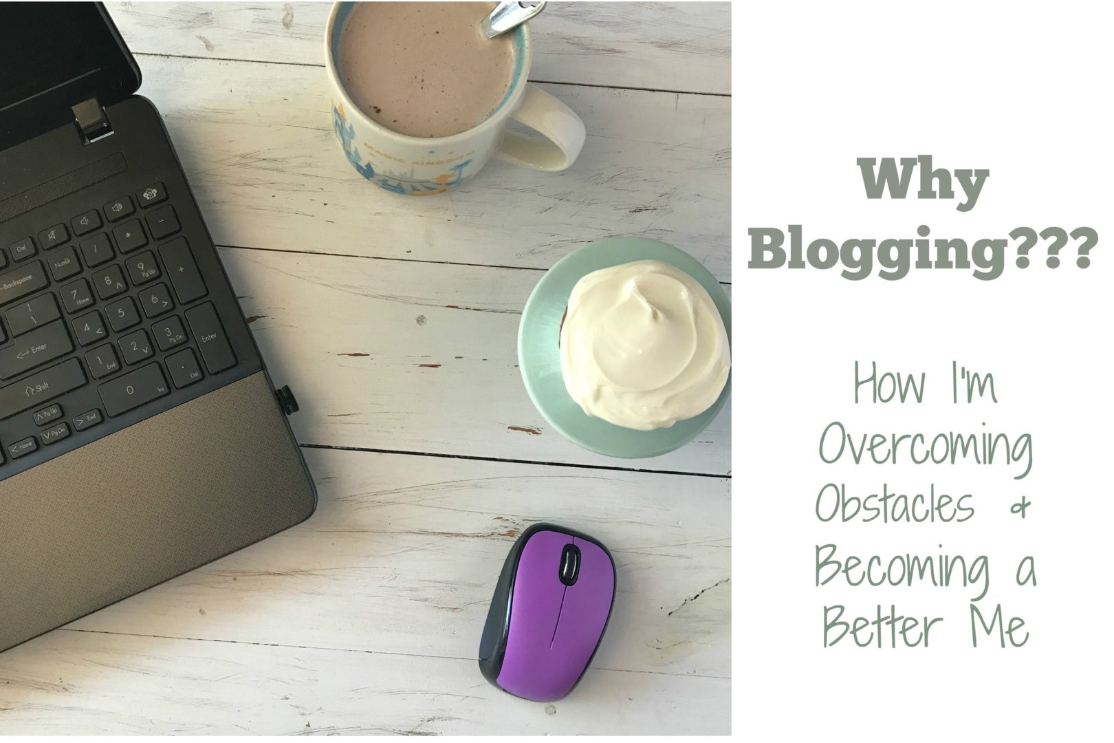 Why Blogging? | Always Moving Mommy | How I'm overcoming obstacles and becoming a better me