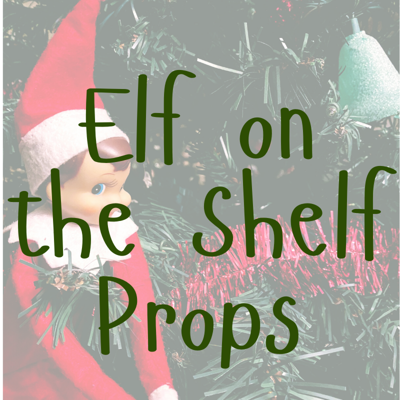 Free Printable Elf on the Shelf Props and Accessories