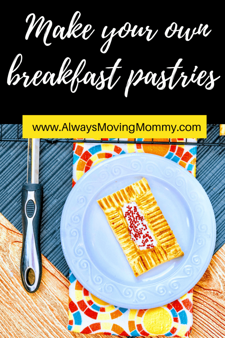 Make Your Own Pop Tarts at Home | AlwaysMovingMommy.com